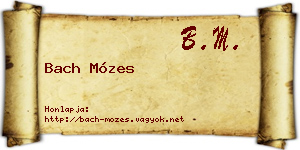 Bach Mózes névjegykártya